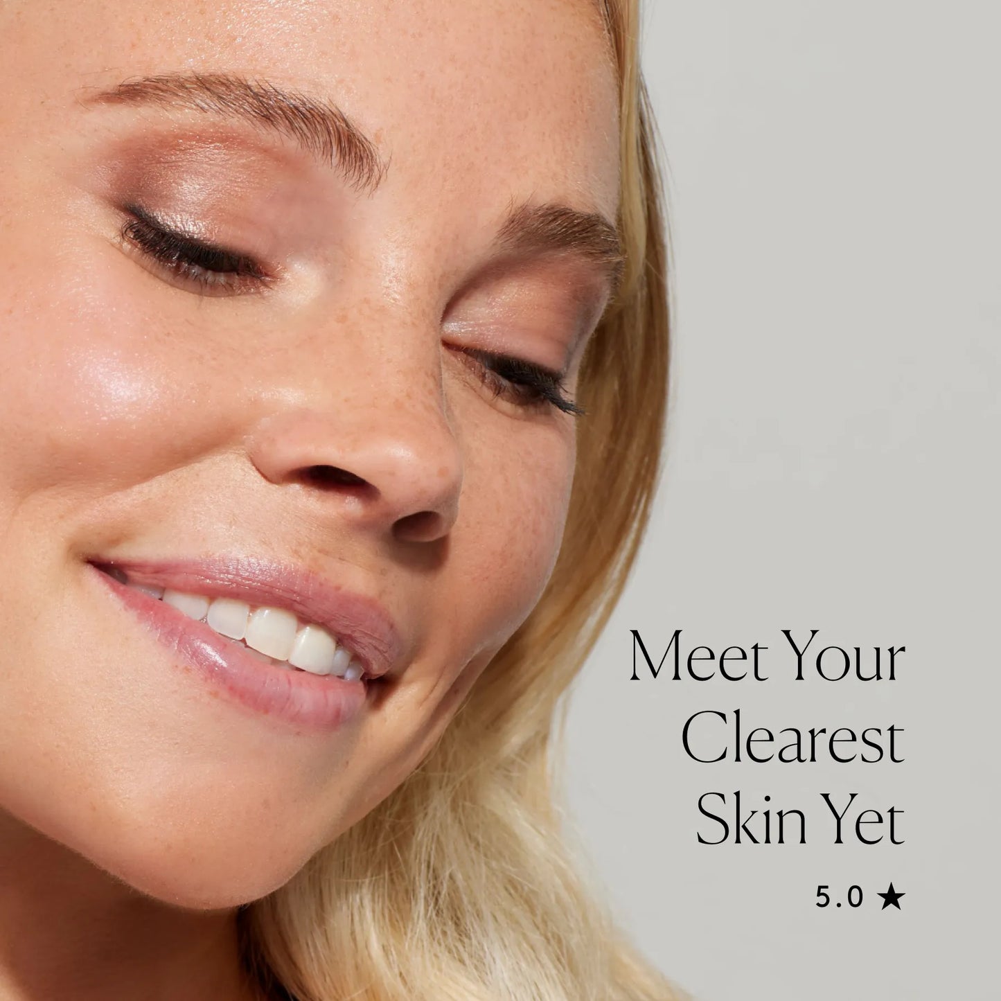 
                
                  Close-up of smiling woman with clear-looking skin beside headline text
                
              